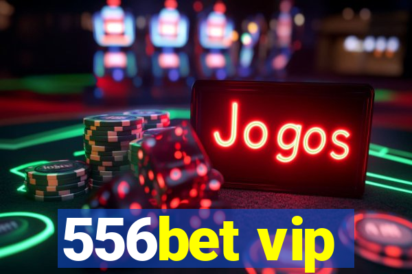 556bet vip